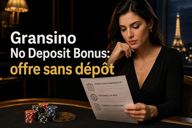 Gransino No Deposit Bonus: que signifie une offre sans dépôt